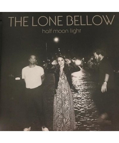 $11.51 The Lone Bellow Half Moon Light Vinyl Record Vinyl