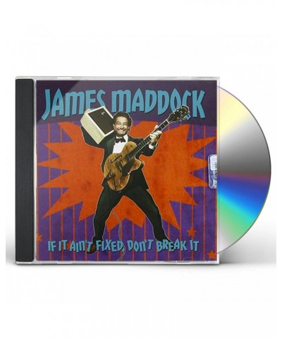 $9.10 James Maddock IF IT AIN'T FIXED DON'T BREAK IT CD CD