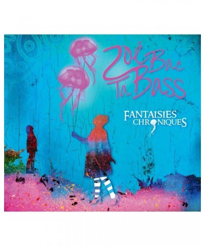 $4.73 ZoéBacTaBass FANTAISIES CHRONIQUES - ZOEBACTABASS (CD) CD