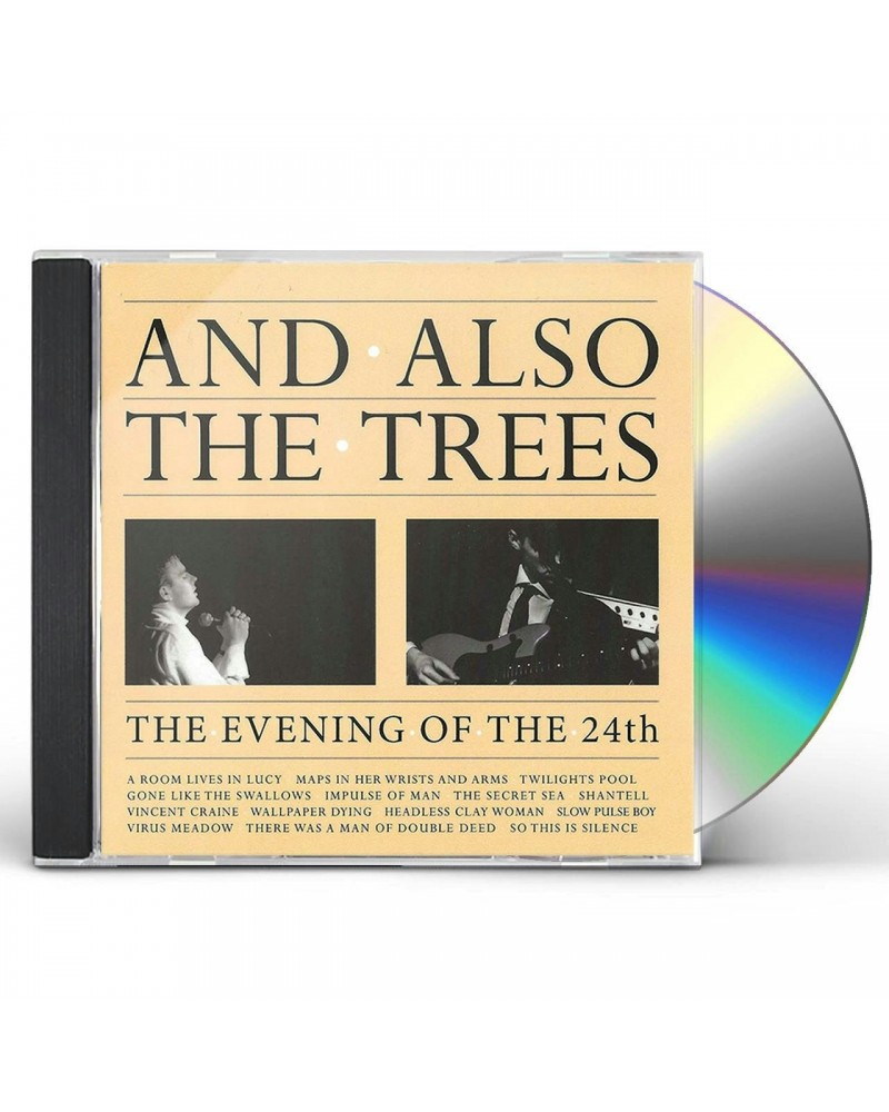 $4.35 And Also The Trees EVENING OF THE 24TH CD CD