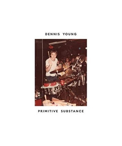 $7.59 Dennis Young PRIMITIVE SUBSTANCE CD CD