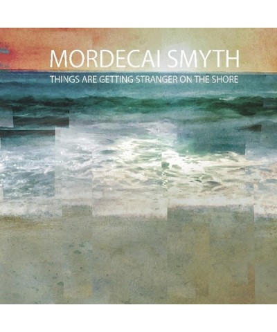 $16.74 Mordecai Smyth Things Are Getting Stranger On The Shore vinyl record Vinyl