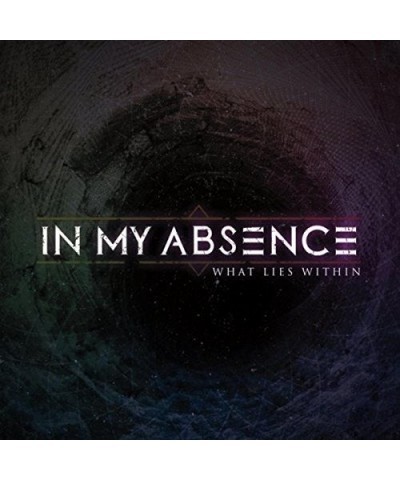 $4.45 In My Absence WHAT LIES WITHIN CD CD