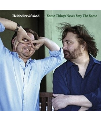 $5.40 Heidecker & Wood SOME THINGS NEVER STAY THE SAME CD CD