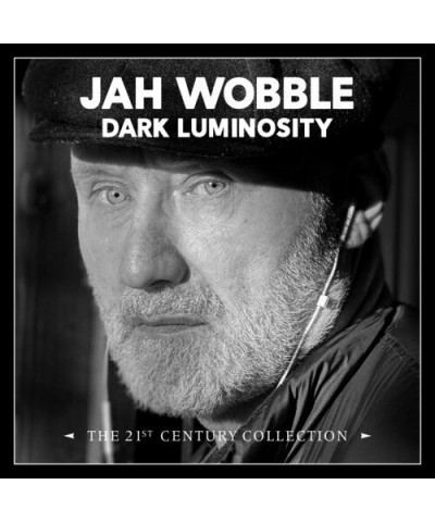 $17.48 Jah Wobble DARK LUMINOSITY: 21ST CENTURY COLLECTION CD CD