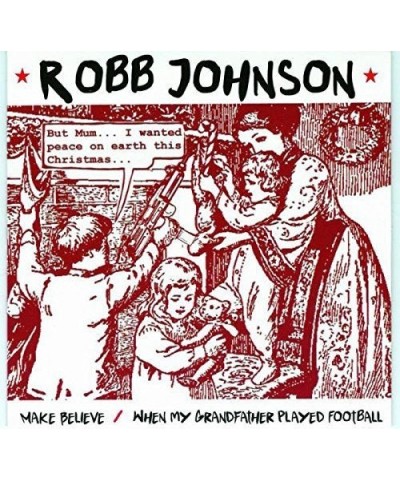 $6.08 Robb Johnson MAKE BELIEVE / WHEN MY GRANDFATHER PLAYED FOOTBALL Vinyl Record Vinyl