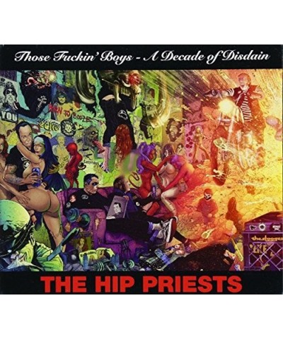 $5.59 The Hip Priests THOSE FUCKIN' BOYS - A DECADE OF DISDAIN CD CD