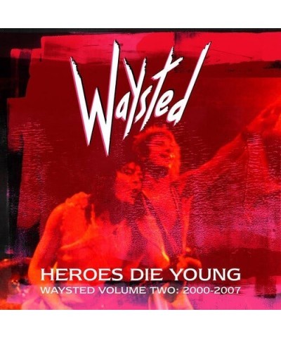 $15.20 Waysted HEROES DIE YOUNG: WAYSTED VOLUME TWO (2000-2007) CD CD