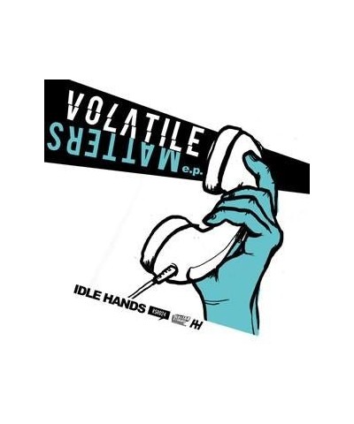 $1.75 Idle Hands ‎– Volatile Matters 7" Vinyl