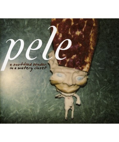 $3.67 Pele SCUTTLED BENDER IN A WATERY CLOSET CD CD