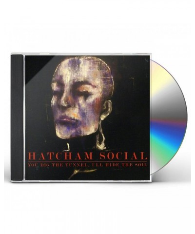 $5.12 Hatcham Social YOU DIG TUNNEL I'LL HIDE SOIL CD CD