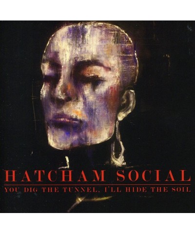 $5.12 Hatcham Social YOU DIG TUNNEL I'LL HIDE SOIL CD CD